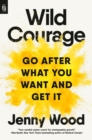 Image for Wild Courage (EXP): Go After What You Want and Get It