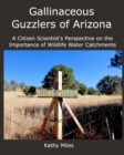 Image for Gallinaceous Guzzlers of Arizona