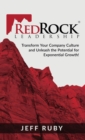 Image for RedRock Leadership : Transform Your Company Culture and Unleash the Potential for Exponential Growth!