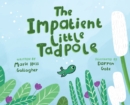 Image for The Impatient Little Tadpole