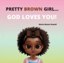 Image for Pretty Brown Girl, God Loves You