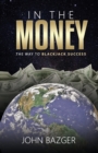 Image for In The Money : The Way To Blackjack Success