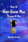 Image for Diary of Henry Eugene Maul : Prisoner of War
