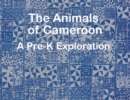 Image for The Animals of Cameroon A Pre-K Exploration