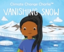 Image for Climate Change Charlie : Vanishing Snow