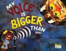 Image for My Voice Is Bigger Than You