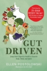 Image for Gut Driven : Jump-Start Digestive Health to Nourish Body, Mind, and Spirit