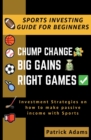 Image for Chump Change Big Gains Right Games