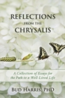 Image for Reflections From the Chrysalis : A Collection of Essays for the Path to a Well-Lived Life