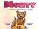 Image for Monty - A Little Dog Who Wanted to Be Tall (not too tall, just taller)