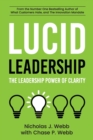 Image for Lucid Leadership : The Leadership Power of Clarity