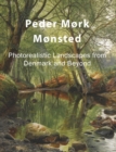 Image for Peder Mørk Mønsted : Photorealistic Landscapes from Denmark and Beyond