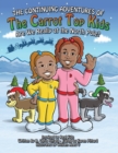 Image for Continuing Adventures of the Carrot Top Kids : Are We Really At The North Pole?