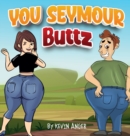 Image for You Seymour Buttz