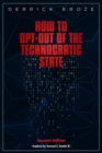 Image for How to Opt-Out of the Technocratic State : 2nd Edition