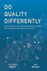 Image for Do Quality Differently : The Playbook for Creating More Success in Biopharma (or any) Manufacturing