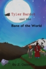 Image for Tyler Bardot and the Bane and the World