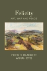 Image for Felicity, Art, War and Peace