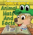 Image for Curly Dog&#39;s Animal Hats And Facts