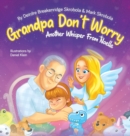 Image for Grandpa Don&#39;t Worry : Another Whisper From Noelle