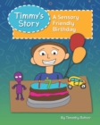 Image for Timmy&#39;s Story : A Sensory Friendly Birthday