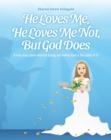 Image for He Loves Me, He Loves Me Not, But God Does