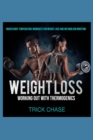 Image for Weight Loss Working Out With Thermogenics: Higher Body Temperature Workouts For Weight Loss and Metabolism Boosting