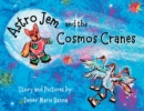 Image for Astro Jem and the Cosmos Cranes