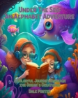 Image for Under the Sea : An Alphabet Adventure: A Colorful Journey Through the Ocean&#39;s Creatures