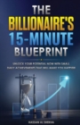 Image for The Billionaire&#39;s 15-Minute Blueprint