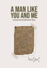 Image for A Man Like You And Me : A Supernatural Adventure Story