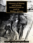 Image for Glossary of the Mining and Mining Related Terms as Used at Bisbee, Arizona : Illustrated Edition