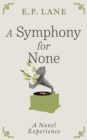 Image for A Symphony for None