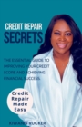 Image for Credit Repair Secrets The Essential Guide to Improving Your Credit Score and Achieving Financial Success