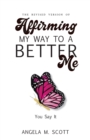 Image for The Revised Version of Affirming My Way to A Better Me