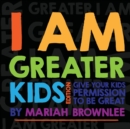 Image for I AM GREATER - Kids&#39; Edition