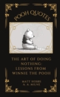 Image for Pooh Quotes : The Art of Doing Nothing: Lessons from Winnie The Pooh