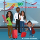 Image for It&#39;s Time To GO! - To The Airport