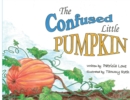 Image for The Confused Little Pumpkin