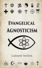 Image for Evangelical Agnosticism