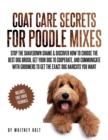 Image for Coat Care Secrets For Poodle Mixes : Stop the Shavedown Shame &amp; Discover How to Choose the Best Dog Brush, Get Your Dog to Cooperate, and Communicate With Groomers to Get the Exact Dog Haircuts You Wa