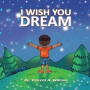 Image for I Wish You Dream