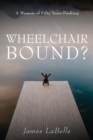 Image for Wheelchair Bound ?