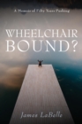 Image for Wheelchair Bound ?
