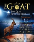 Image for The G.O.A.T - The Quest to Find the Best