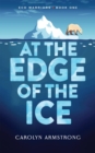 Image for AT THE EDGE OF THE ICE