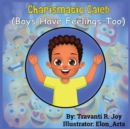Image for Charismatic Caleb : Boys Have Feelings Too