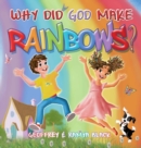 Image for Why Did God Make Rainbows?