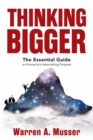 Image for Thinking Bigger: The Essential Guide to Humanity&#39;s Astonishing Purpose
