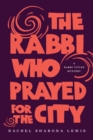 Image for The Rabbi Who Prayed for the City